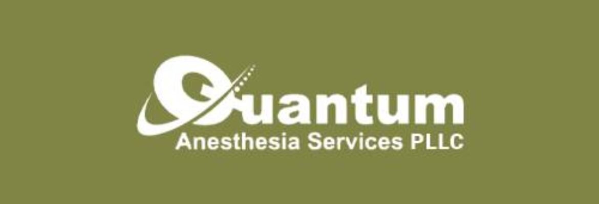 Quantum Anesthesia Services PLLC